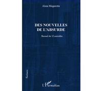 Des nouvelles de l'absurde Recueil de douze nouvelles - Alain Magerotte - L'harmattan - broché - Nouvelles