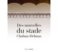 Des nouvelles du stade Chaban-Delmas - Collectif - Sud-Ouest - broché - Nouvelles