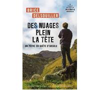 Des nuages plein la tête Un pâtre en quête d’absolu - Brice Delsouiller - Points - Poche - Guide