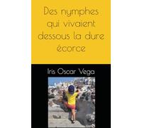 Des nymphes qui vivaient dessous la dure écorce