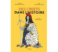Des objets dans l'Histoire - Laurence Paix-Rusterholtz - Actes Sud Jeunesse - cartonné - Document jeunesse