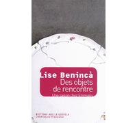 Des objets de rencontre Une saison chez Emmaüs - Lise Beninca - Losfeld Joelle - broché - Roman