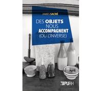 Des objets nous accompagnent (ou l'inverse)