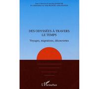 Des odyssées à travers le temps Voyages, migrations, découvertes - Jean-Paul Barbiche - L'harmattan - broché - Beau livre