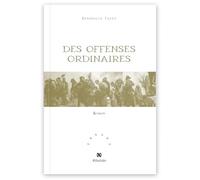 Des offenses ordinaires