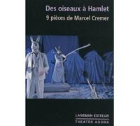 Des oiseaux à Hamlet - Marcel Cremer - Lansman Eds - broché - Théâtre