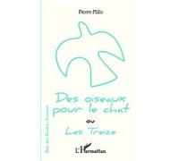 Des oiseaux pour le chat ou Les Treize - Pierre Mills - L'harmattan - broché - Roman junior dès 9 ans