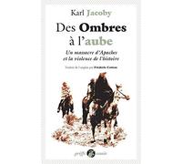 Des ombres à l'aube: Un massacre d'Apaches et la violence de l'histoire
