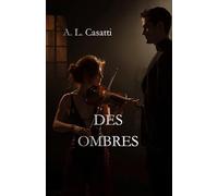DES OMBRES: Musique, désir et une passion née dans l’obscurité