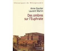 Des ombres sur l'Euphrate: Chroniques de Mésopotamie