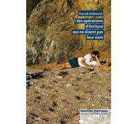 Des opérations d'écriture qui ne disent pas leur nom - Franck Leibovici - Questions Theoriques - broché - Essai