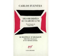 Carlos Fuentes – Des orchidées au clair de lune – Théâtre – Broché