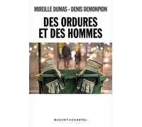Des ordures et des hommes - Mireille Dumas - Buchet-Chastel - broché - Essai
