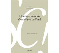 Des organisations «dynamiques» de l'oral - Elisabeth Richard - Peter Lang - broché - Essai