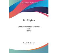 Des Origines: De L'Evolution Et De L'Avenir Du Jury (1897)