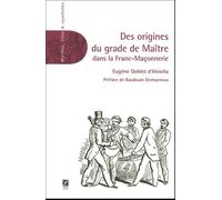 Des origines du grade de maître dans la Franc-Maçonnerie