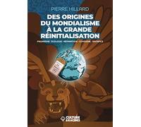 Des Origines du Mondialisme à la Grande Réinitialisation