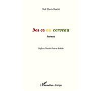Des os au cerveau Poèmes - Neil Davis Batchi - L'harmattan - broché - Poésie