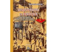 Des Ostensions En Limousin - Etudes Historiques Sur Ces Solennités Locales