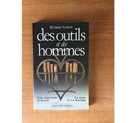Des outils et des hommes : l'aventure des outils et la manière de s'en servir