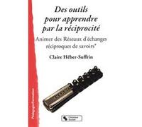 Des outils pour apprendre par la réciprocité Claire Héber-Suffrin (Auteur)