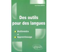 Des outils pour des Langues - Multimédia et Apprentissage Multimédia et apprentissage - Jean-Claude Bertin - Ellipses - broché - Scolaire / Universitaire