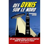 Des ovnis sur le nord - Dominique Loison - Pole Nord Eds - broché - Essai