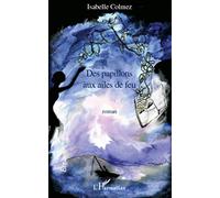 Isabelle Colmez – Des papillons aux ailes de feu – Roman – Broché