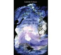 Isabelle Colmez – Des papillons aux ailes de feu – Roman – Broché
