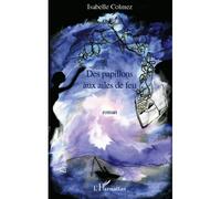 Isabelle Colmez – Des papillons aux ailes de feu – Roman – Broché