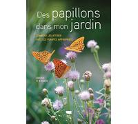 Des papillons dans mon jardin: Comment les attirer avec les plantes appropriées