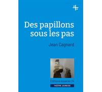 Des papillons sous les pas - Jean Cagnard - Espaces 34 - broché - Théâtre jeunesse
