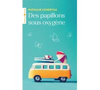 Nathalie Longevial – Des papillons sous oxygène – Roman – Poche