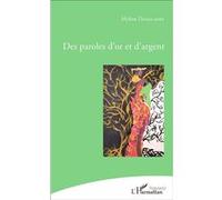 Des paroles d'or et d'argent - Mylène Danglades - L'harmattan - broché - Poésie