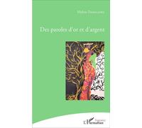 Des paroles d'or et d'argent - Mylène Danglades - L'harmattan - broché - Poésie