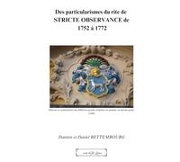 Des particularismes du rite de STRICTE OBSERVANCE de 1752 à 1772