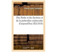 Des Partis Et Des Factions Et De La Prétendue Aristocratie D'aujourd'hui