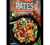 Des pâtes pour maigrir, se faire plaisir en se faisant du bien !