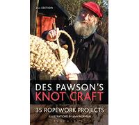 Des Pawson's Knot Craft: 35 Ropework Projects