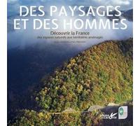 Des paysages et des hommes. Découvrir la France des espaces naturels aux territoires aménagés