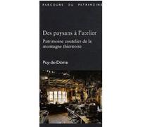 Des Paysans À L'atelier - Patrimoine Coutelier De La Montagne Thiernoise, Puy-De-Dôme