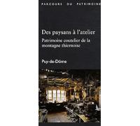 Des Paysans à l'Atelier N°326: Patrimoine coutelier de la montagne thiernoise