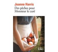 Joanne Harris, traduction Gaëlle Rey – Des pêches pour Monsieur le curé – Roman – Poche – Gallimard
