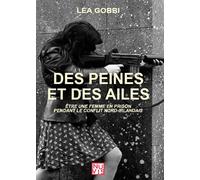Des Peines et des Ailes Être une femme en prison pendant le conflit Nord-irlandais - Collectif - Nuvis - Phebe Eds - broché - Essai