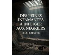 Des peines infamantes à infliger aux négriers: Une analyse des arguments pour l'application de peines aux responsables de l'esclavage