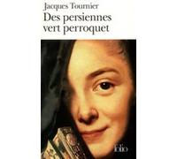 Des Persiennes vert perroquet Jacques Tournier (Auteur)
