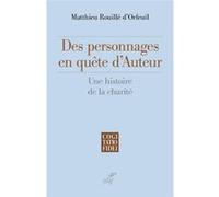 Des personnages en quête d'auteur Matthieu Rouillé d'Orfeuil (Auteur)