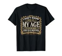 des Personnes âgées drôles, Je ne Sais Pas Comment agir, Mon âge, ma Retraite T-Shirt Graphique avec Valeur