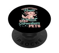 Des personnes extraordinaires ont besoin d'animaux de compagnie extraordinaires | Cute Axolotl PopSockets PopGrip Adhésif