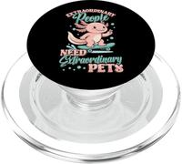 Des personnes extraordinaires ont besoin d'animaux de compagnie extraordinaires | Cute Axolotl PopSockets PopGrip pour MagSafe